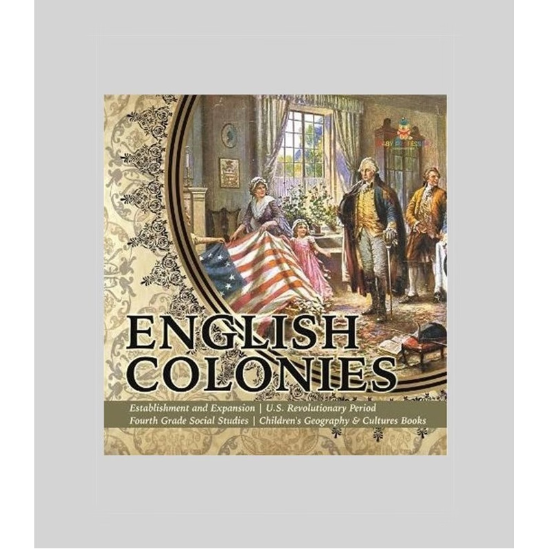 预订English Colonies | Establishment and Expansion | U.S. Revolutionary Period | Fourth Grade Social Stu