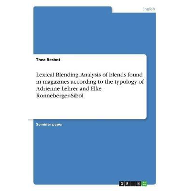 预订不退不换Lexical Blending. Analysis of blends found in magazines according to the typology of Adrienne Lehrer