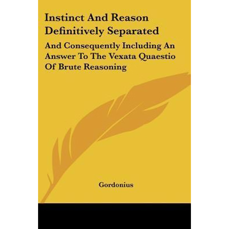 按需印刷Instinct And Reason Definitively Separated[9780548282458]