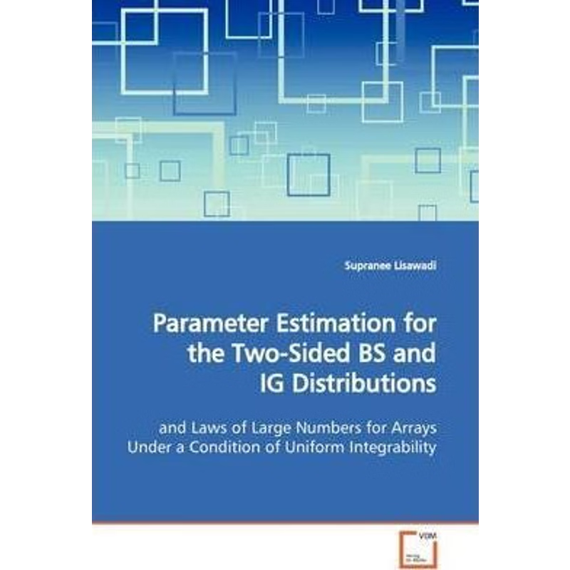 按需印刷Parameter Estimation for the Two-Sided BS and IG  Distributions[9783639169249]