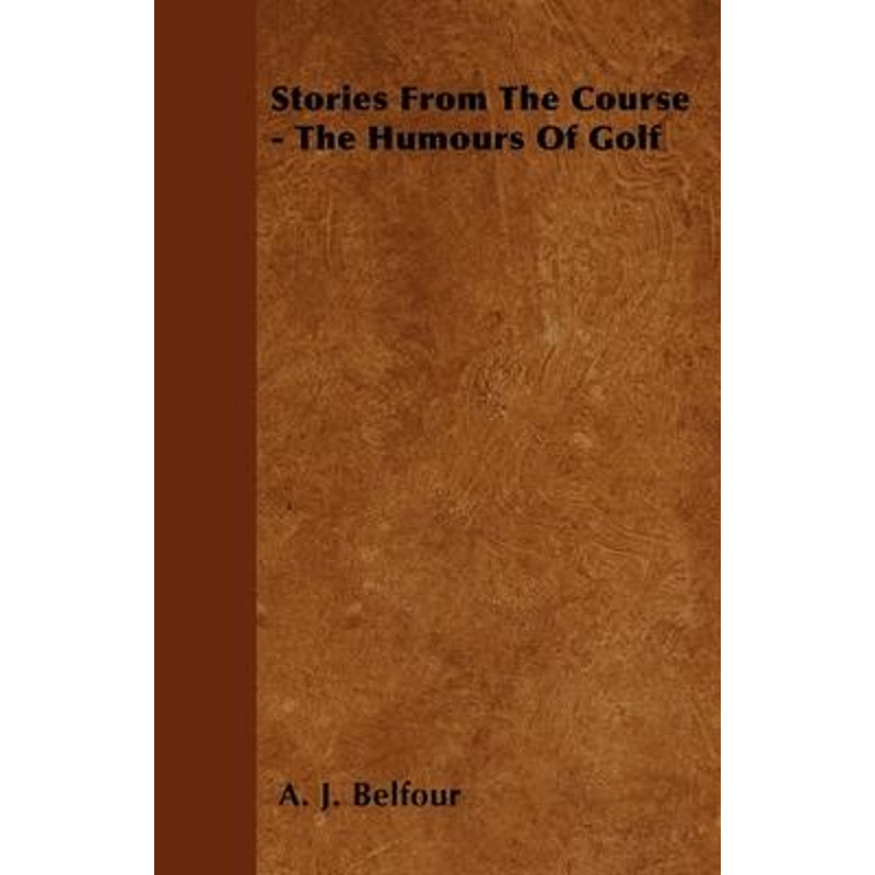 按需印刷Stories From The Course - The Humours Of Golf[9781445524351]