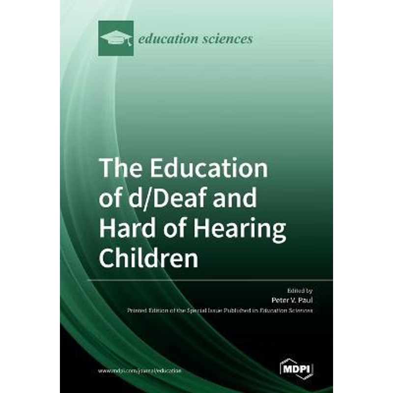 按需印刷The Education of d/Deaf and Hard of Hearing Children[9783039281244]