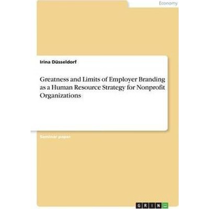 预订Greatness and Limits of Employer Branding as a Human Resource Strategy for Nonprofit Organizations