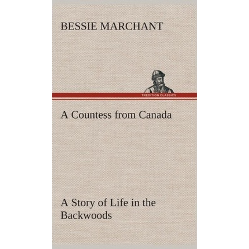 按需印刷A Countess from Canada A Story of Life in the Backwoods[9783849522889]