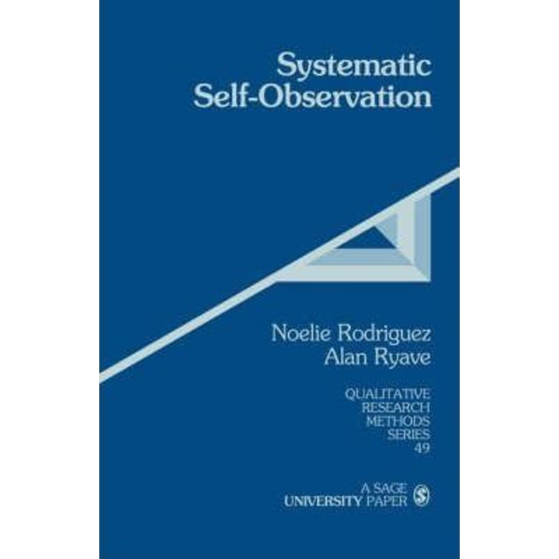预订Systematic Self-Observation:A Method for Researching the Hidden and Elusive Features of Everyday Social Life