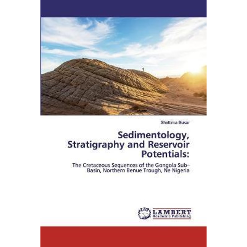 按需印刷Sedimentology, Stratigraphy and Reservoir Potentials[9786202671170]