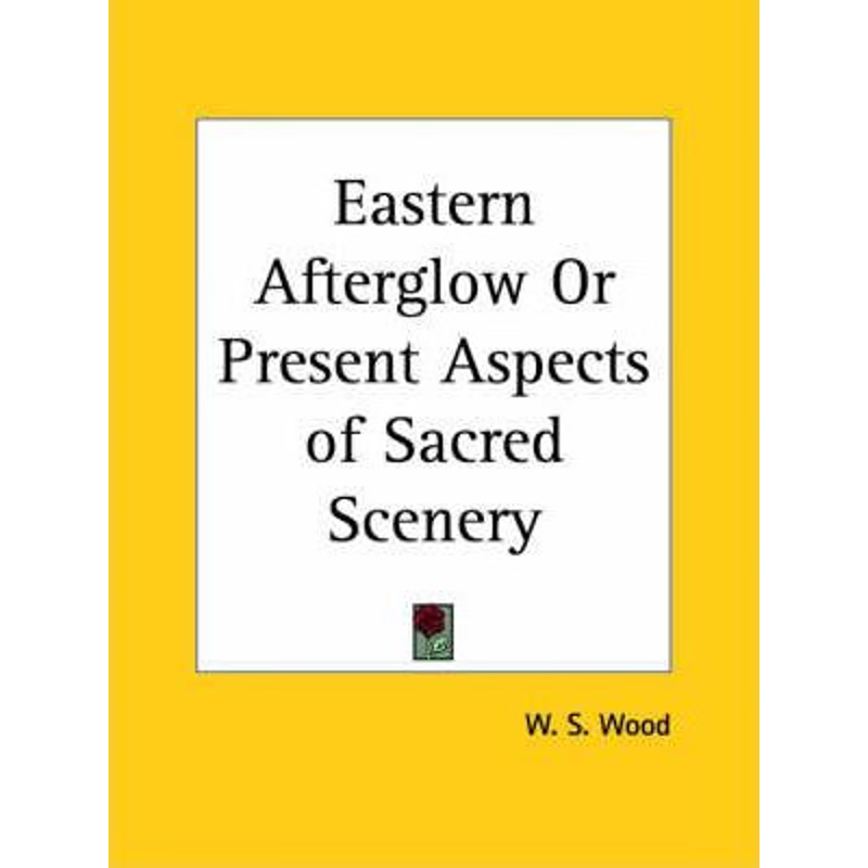 按需印刷Eastern Afterglow Or Present Aspects of Sacred Scenery[9780766177185]
