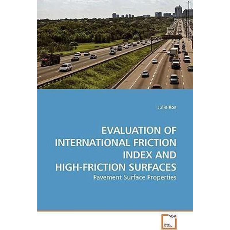 按需印刷不退不换EVALUATION OF INTERNATIONAL FRICTION INDEX AND HIGH-FRICTION SURFACES[9783639173291]