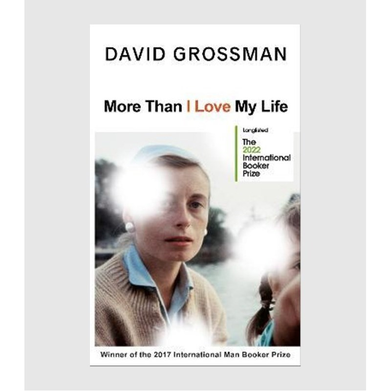 More Than I Love My Life:LONGLISTED FOR THE 2022 INTERNATIONAL BOOKER PRIZE