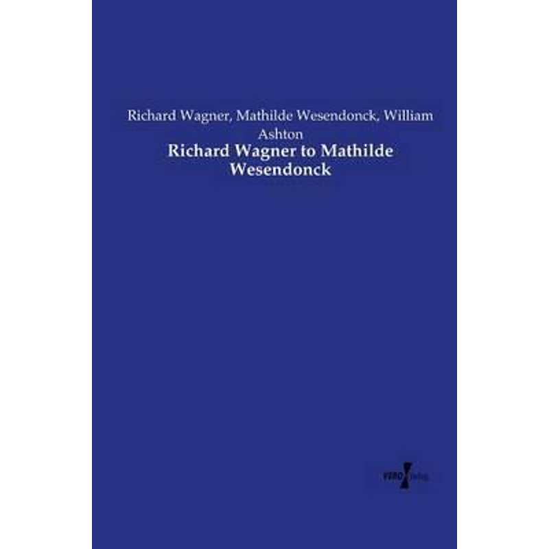 按需印刷Richard Wagner to Mathilde Wesendonck[9783737210577]