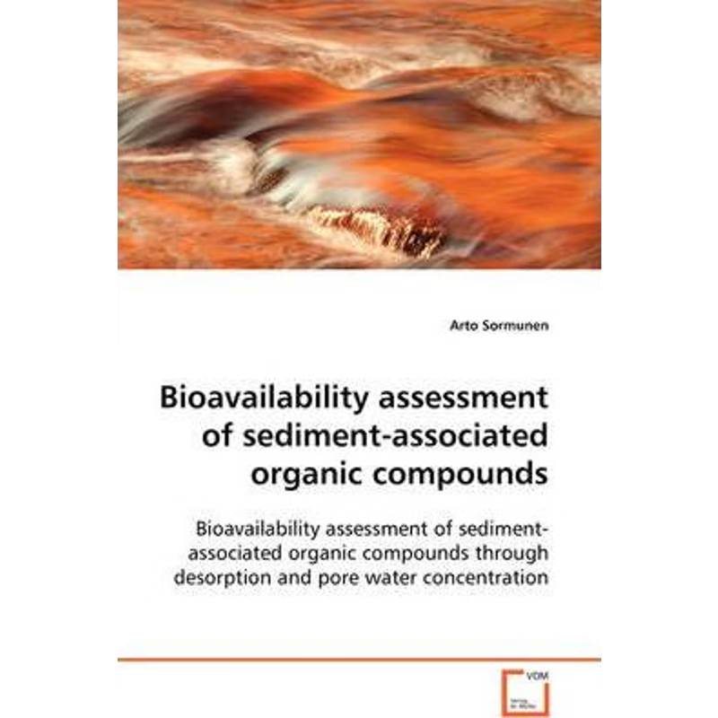 按需印刷Bioavailability assessment of sediment-associated organic compounds[9783639098273]