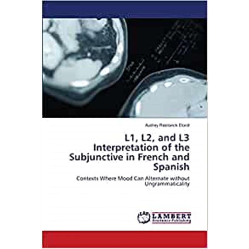 按需印刷L1, L2, and L3 Interpretation of the Subjunctive in French and Spanish[9783659321924]