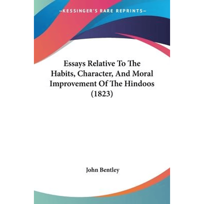 按需印刷不退不换Essays Relative To The Habits, Character, And Moral Improvement Of The Hindoos (1823)[9781104744236]