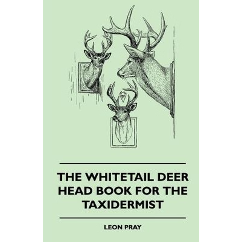 按需印刷不退不换The Whitetail Deer Head Book For The Taxidermist[9781445515892]