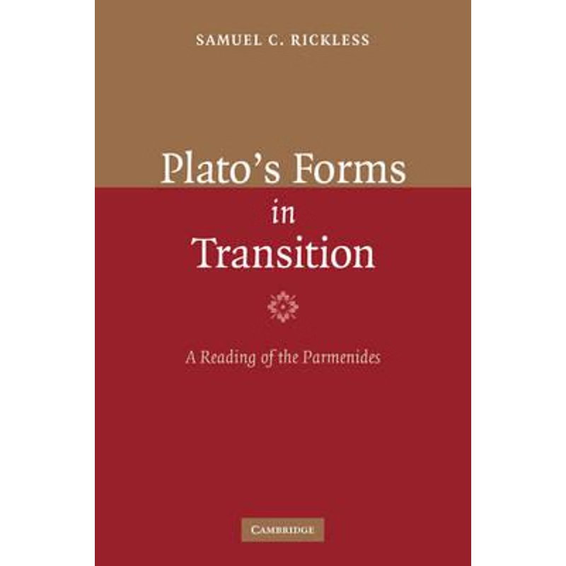 预订Plato's Forms in Transition:A Reading of the Parmenides