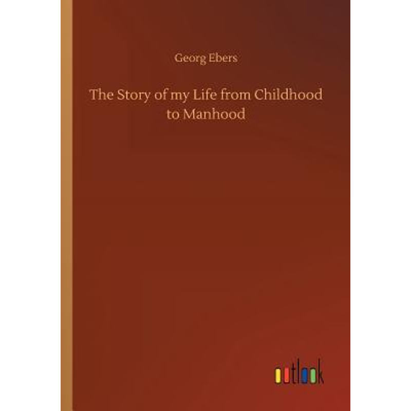 按需印刷The Story of my Life from Childhood to Manhood[9783734054341]