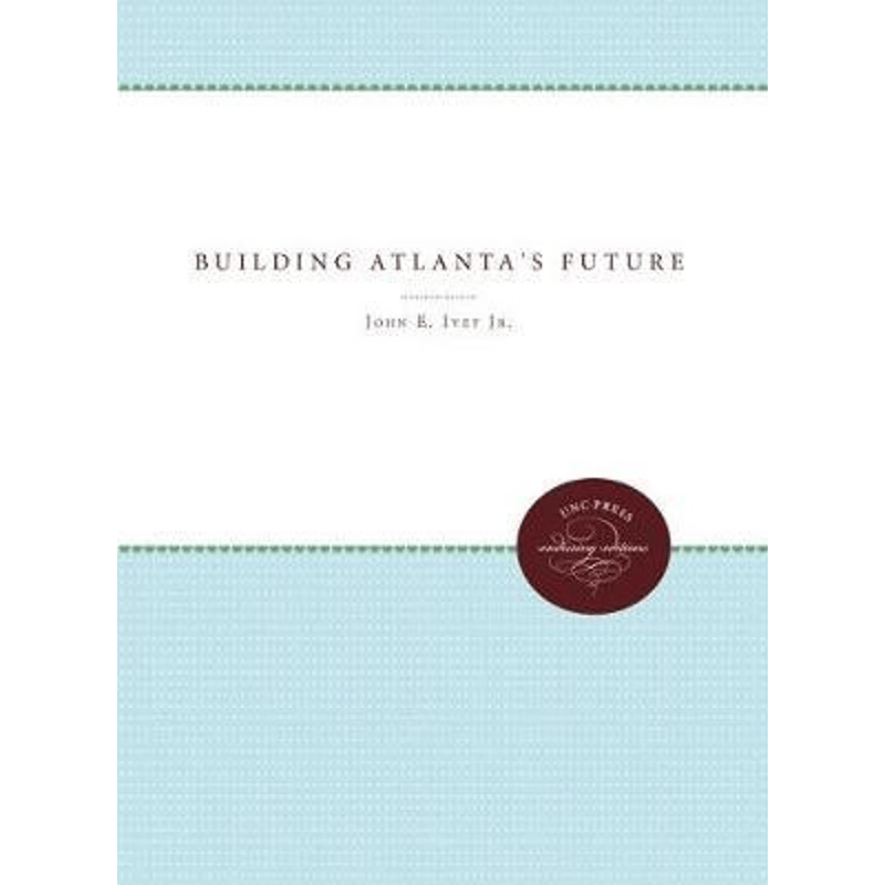 按需印刷不退不换Building Atlanta's Future[9780807878835]