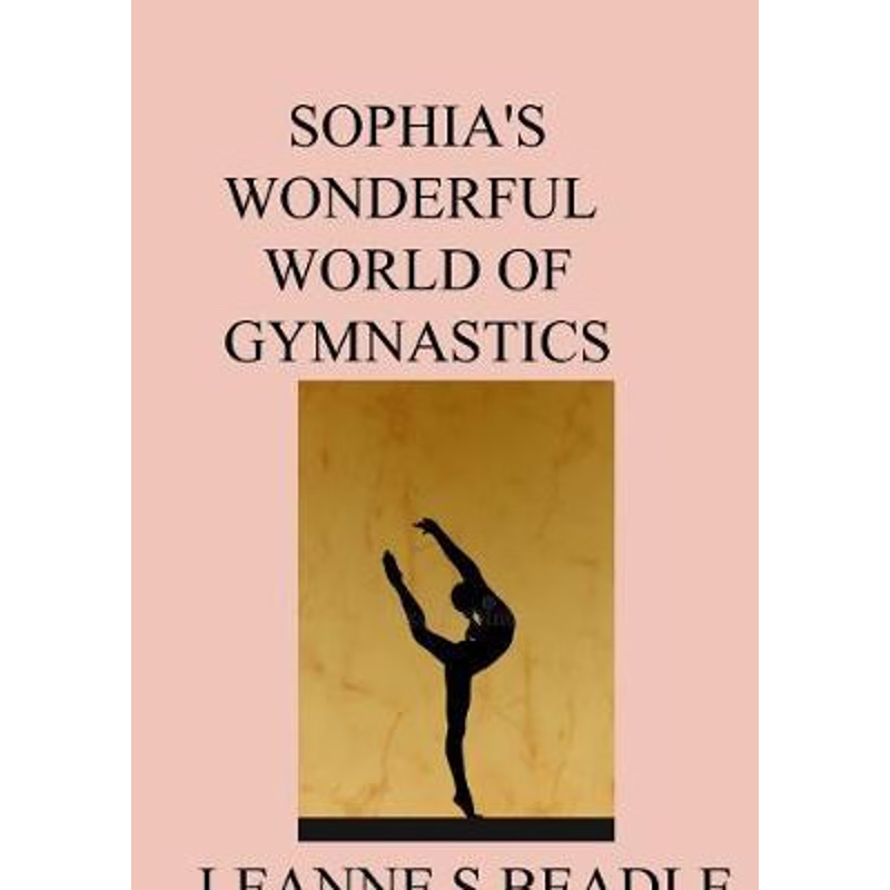 按需印刷Sophia's Wonderful World of Gymnastics[9780244401436]