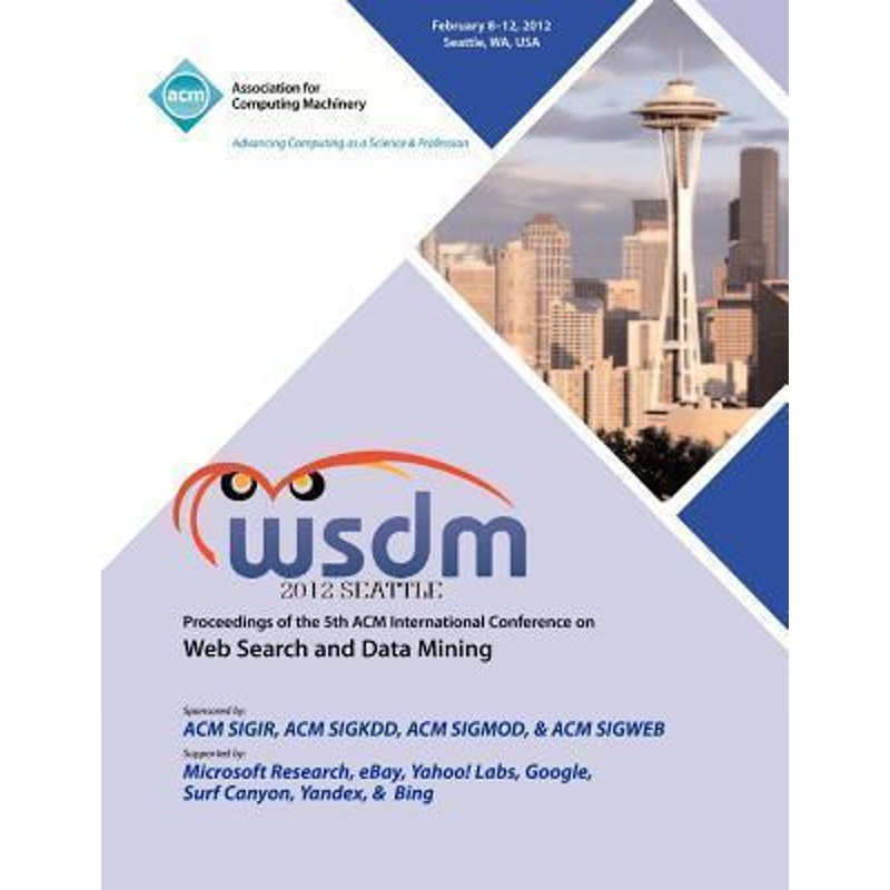 按需印刷不退不换WSDM 2012 Proceedings of the 5th ACM International Conference on Web Search and Data Mining[978145031367
