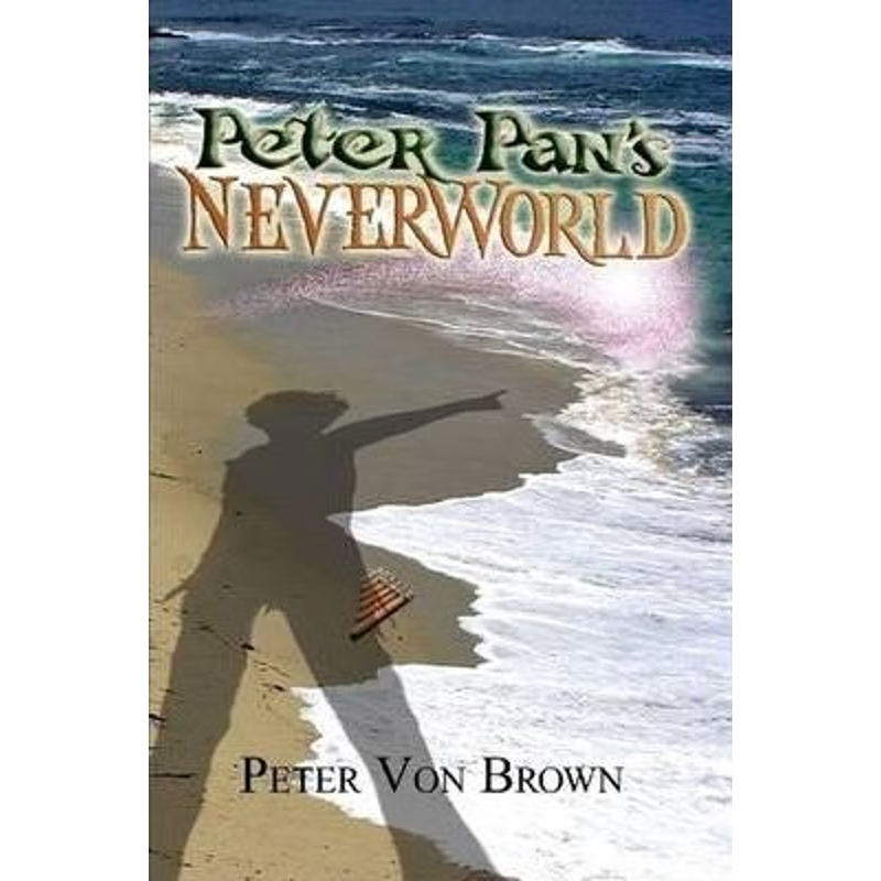 按需印刷Peter Pan's NeverWorld[9780557117963]