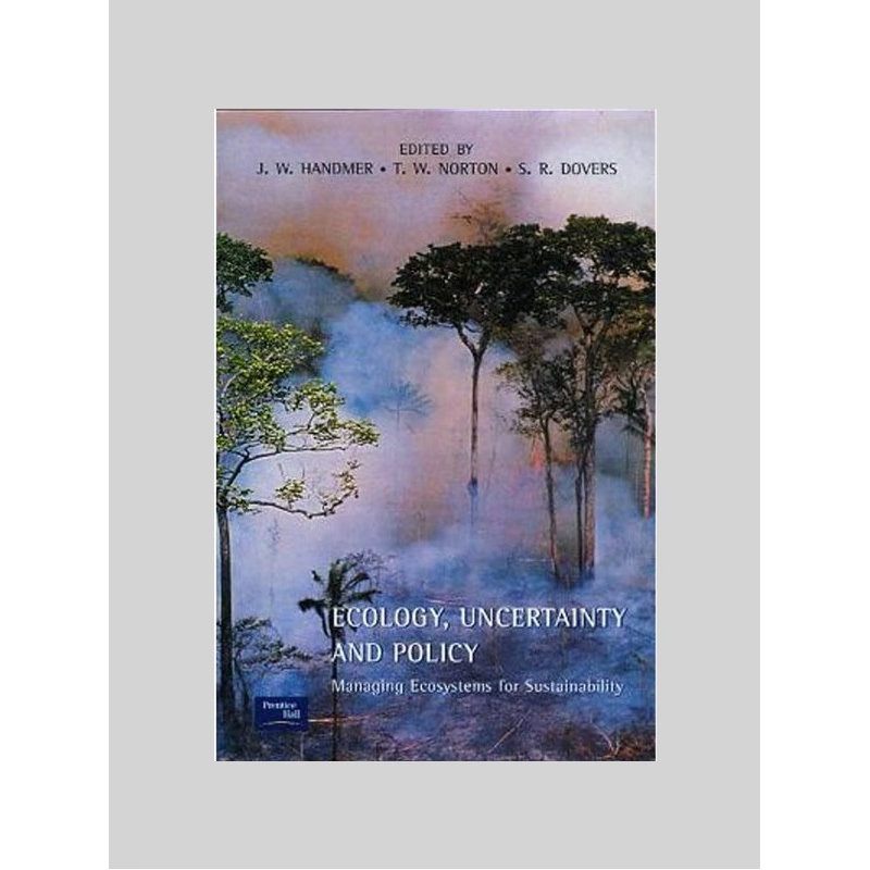 预订Ecology, Uncertainty and Policy:Managing Ecosystems for Sustainability