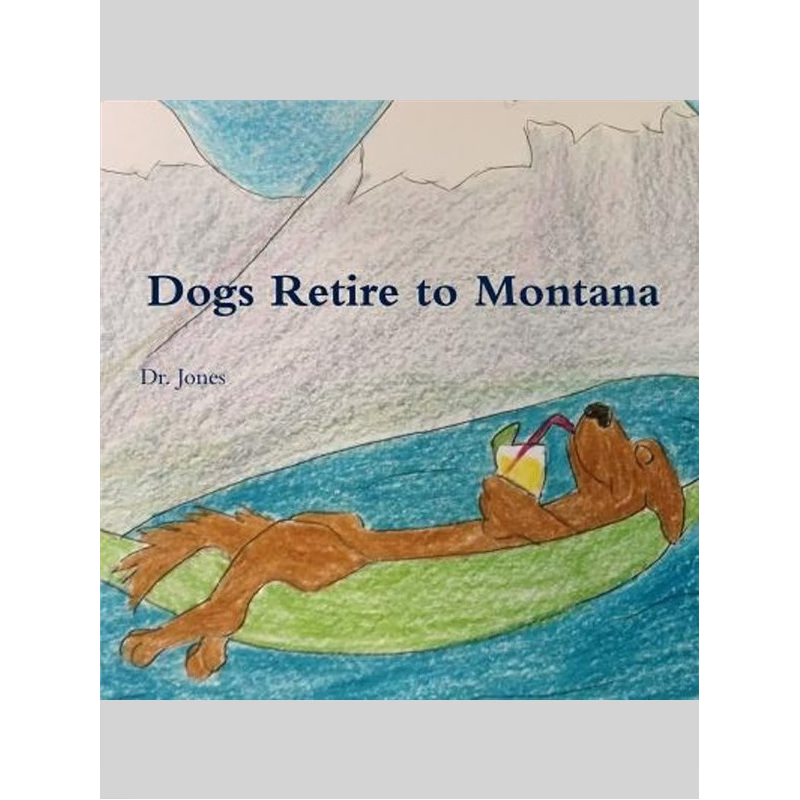 按需印刷Dogs Retire to Montana[9780359104109]