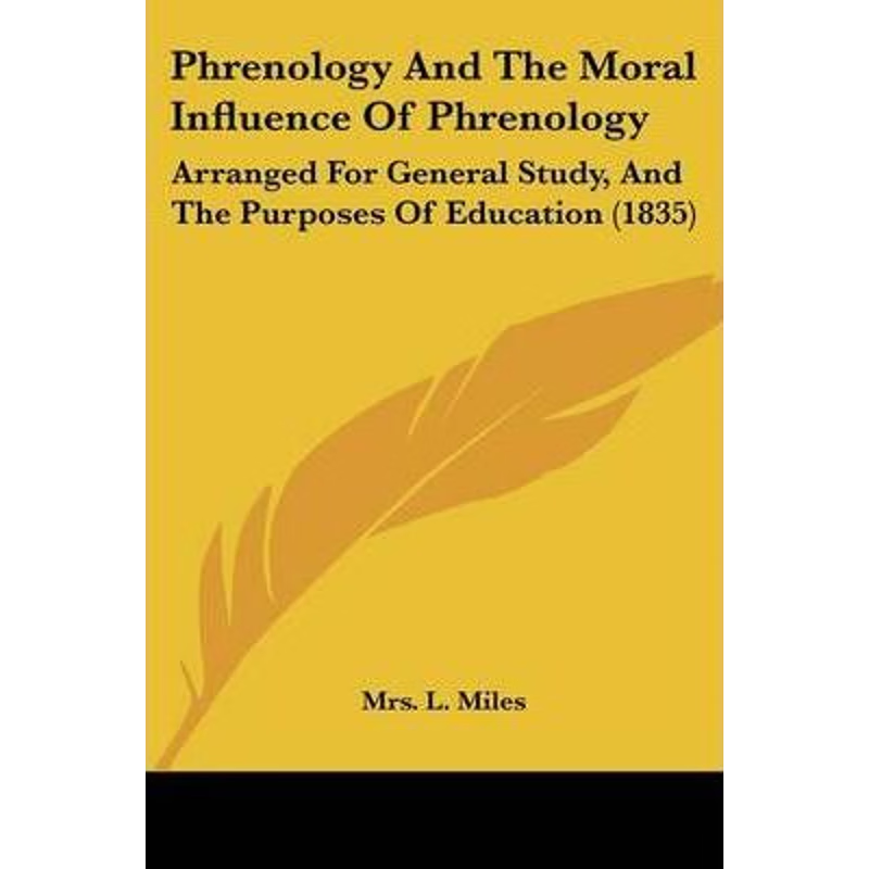 按需印刷Phrenology And The Moral Influence Of Phrenology[9781120019226]