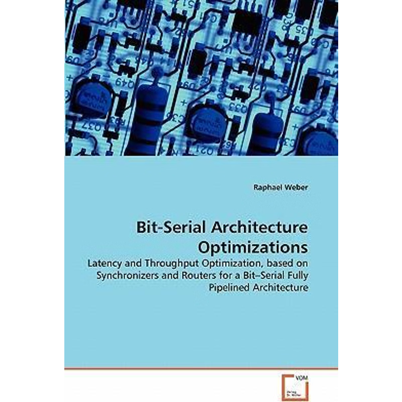 按需印刷Bit-Serial Architecture Optimizations[9783639328172]