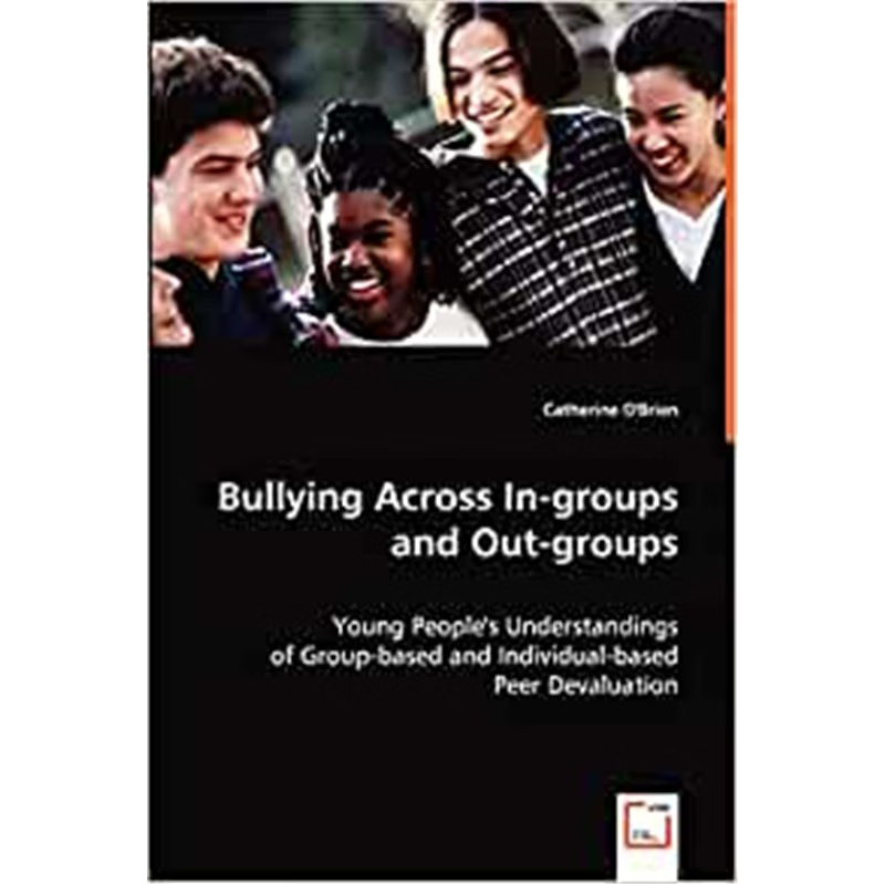 按需印刷Bullying Across In-groups and Out-groups[9783639018349]