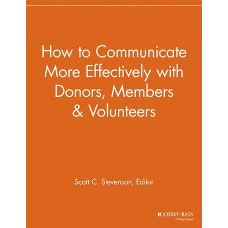按需印刷How to Communicate More Effectively with Donors, Members and Volunteers[9781118693100]