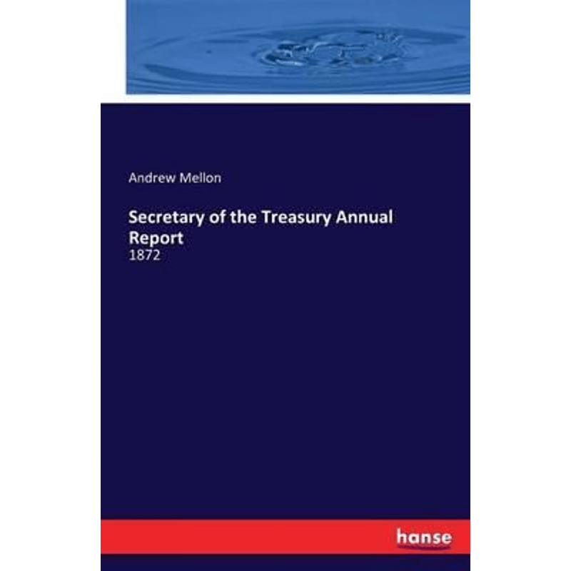 按需印刷不退不换Secretary of the Treasury Annual Report[9783741135743]
