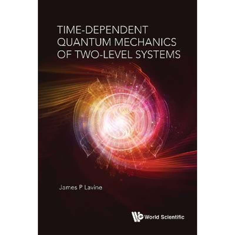 按需印刷Time-Dependent Quantum Mechanics of Two-Level Systems[9789813272583]