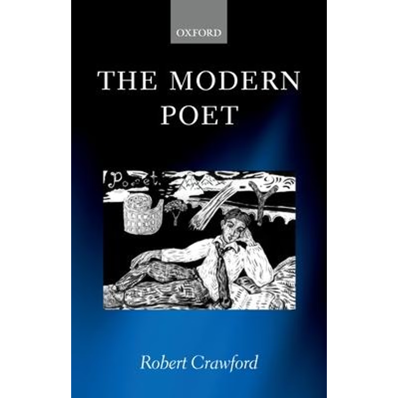 按需印刷The Modern Poet:Poetry, Academia, and Knowledge since the 1750s[9780199269327]