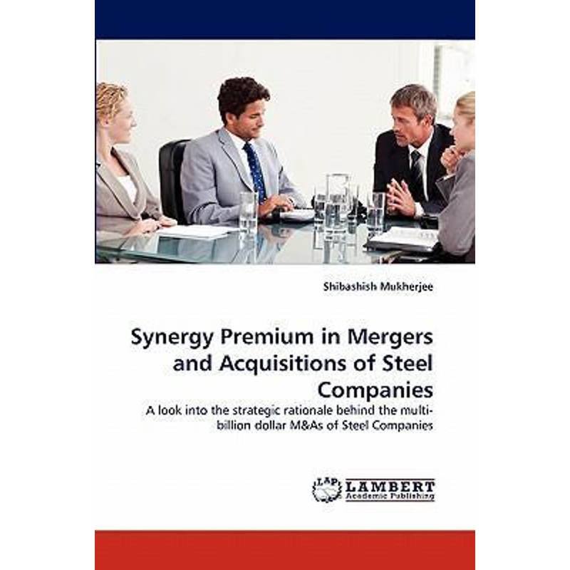 按需印刷Synergy Premium in Mergers and Acquisitions of Steel Companies[9783844310078]