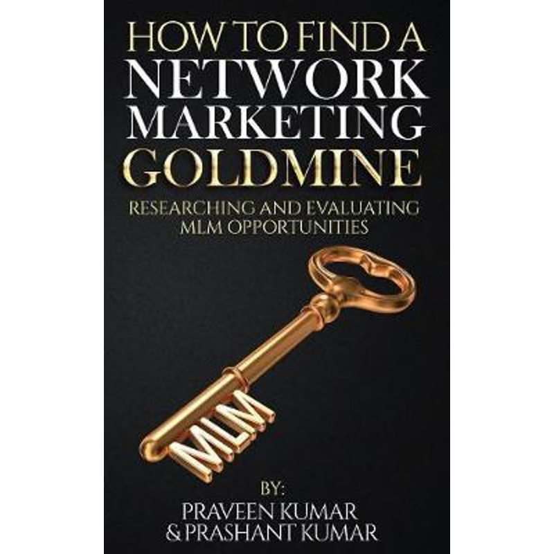 按需印刷How to Find a Network Marketing Goldmine:Researching and Evaluating MLM Opportunities[9780473472566]