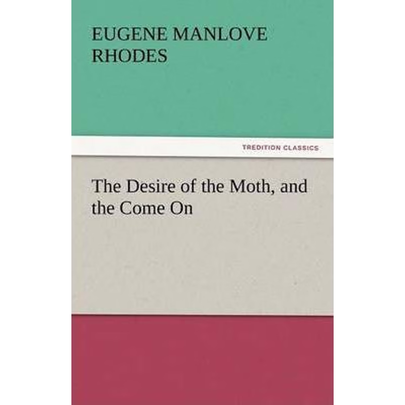 按需印刷不退不换The Desire of the Moth, and the Come on[9783842449596]