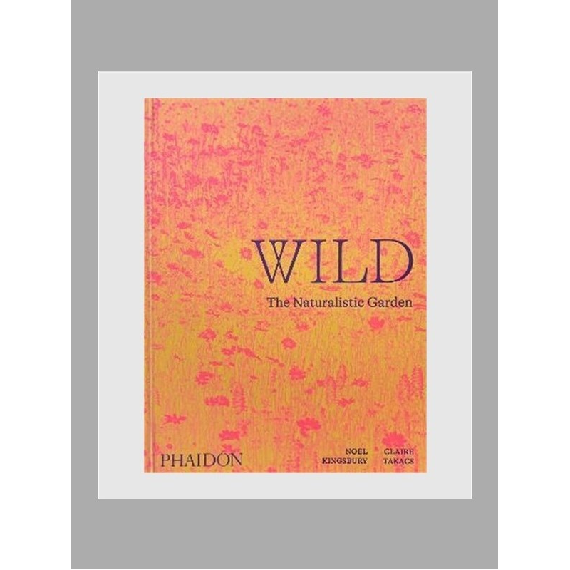 Wild, The Naturalistic Garden