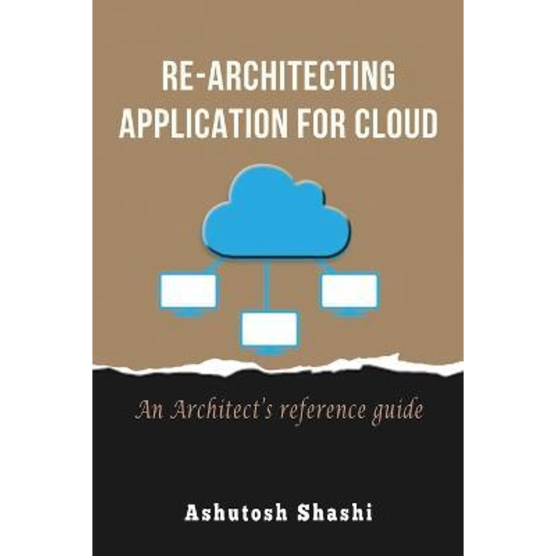 按需印刷Re-Architecting Application for Cloud[9781735222202]