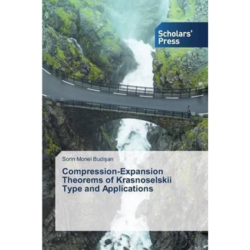 按需印刷Compression-Expansion Theorems of Krasnoselskii Type and Applications[9783639859515]