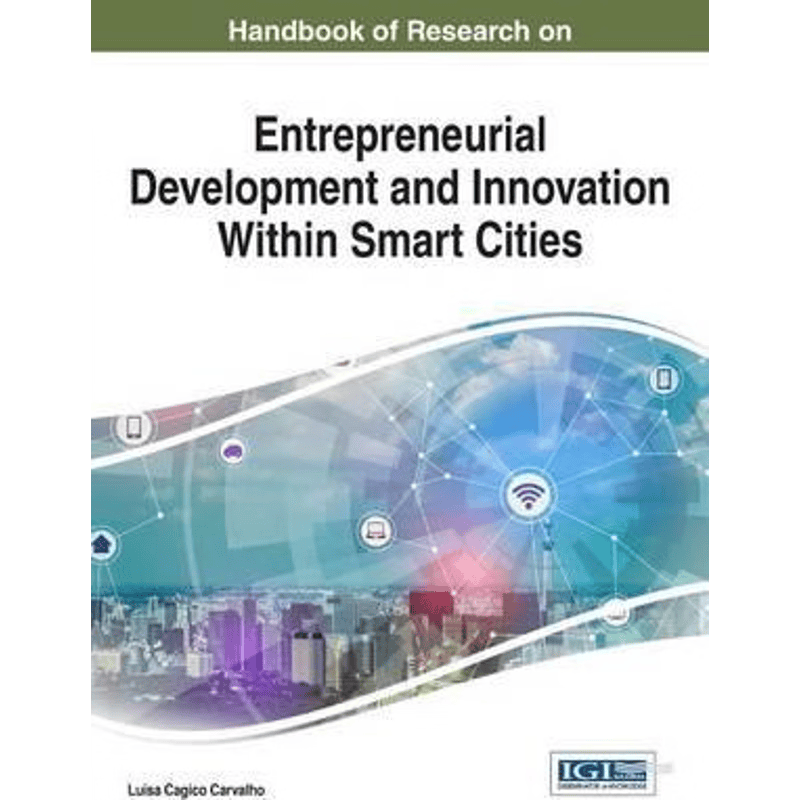 按需印刷不退不换Handbook of Research on Entrepreneurial Development and Innovation Within Smart Cities[9781522519782]