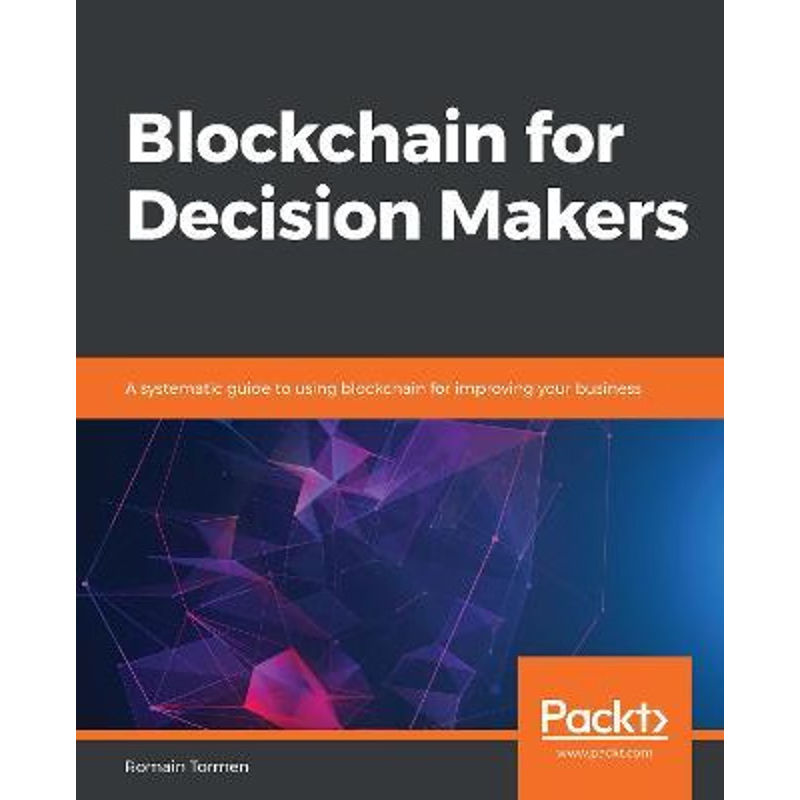 按需印刷Blockchain for Decision Makers[9781838552275]