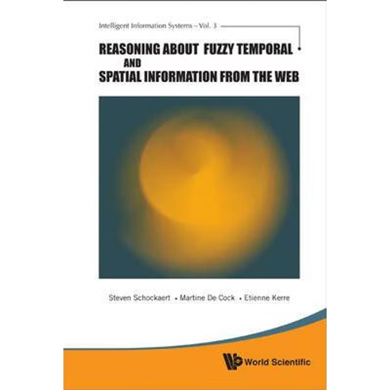 按需印刷Reasoning about Fuzzy Temporal and Spatial Information from the Web[9789814307895]