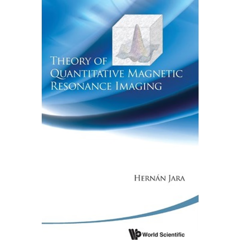 按需印刷Theory of Quantitative Magnetic Resonance Imaging[9789814295239]