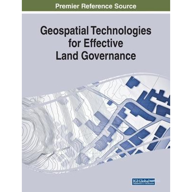 按需印刷Geospatial Technologies for Effective Land Governance[9781522587347]