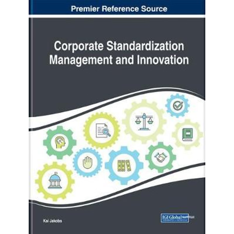 按需印刷Corporate Standardization Management and Innovation[9781522590088]