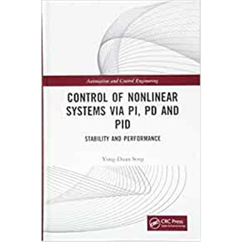 按需印刷Control of Nonlinear Systems via PI, PD and PID:Stability and Performance[9781138317642]