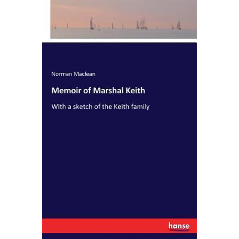 按需印刷Memoir of Marshal Keith[9783337382032]