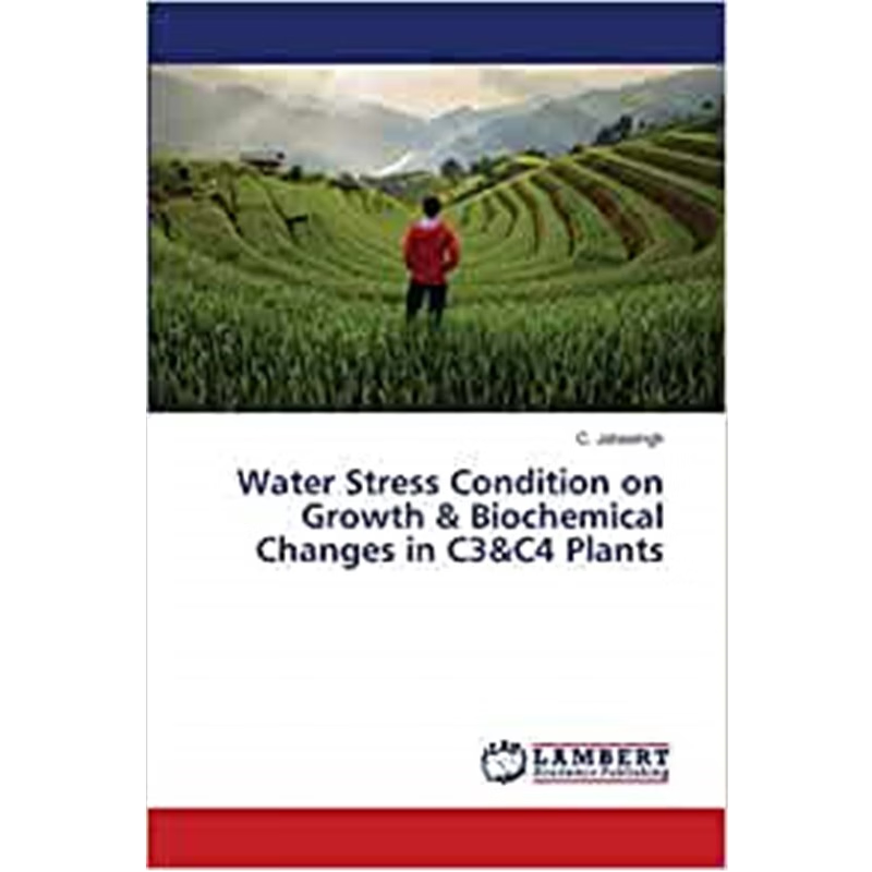 预订Water Stress Condition on Growth & Biochemical Changes in C3&C4 Plants
