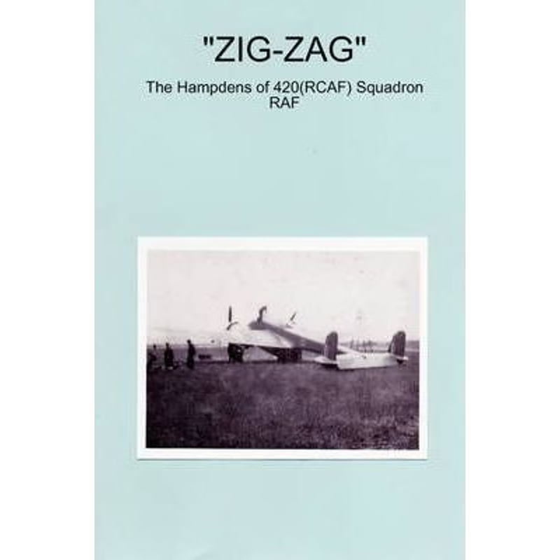 按需印刷ZIG-ZAG - The Hampdens of 420(RCAF) Squadron RAF[9780955693335]
