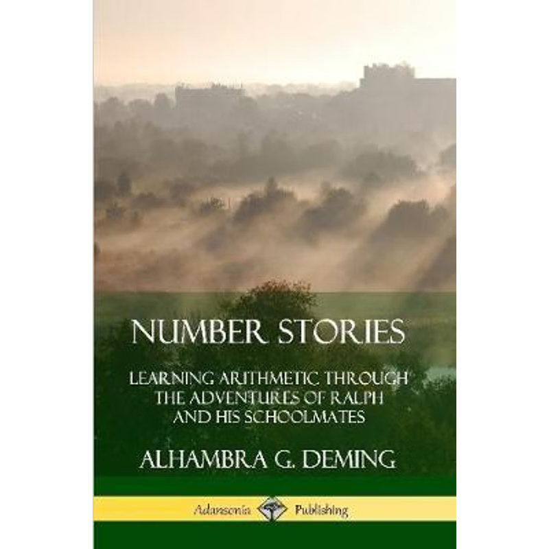 按需印刷Number Stories: Learning Arithmetic Through the Adventures of Ralph and His Schoolmates[9780359738977]